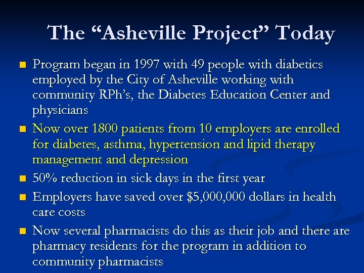 The “Asheville Project” Today n n n Program began in 1997 with 49 people