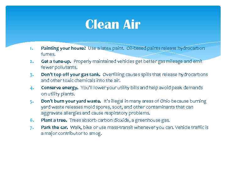 Clean Air 1. 2. 3. 4. 5. 6. 7. Painting your house? Use a