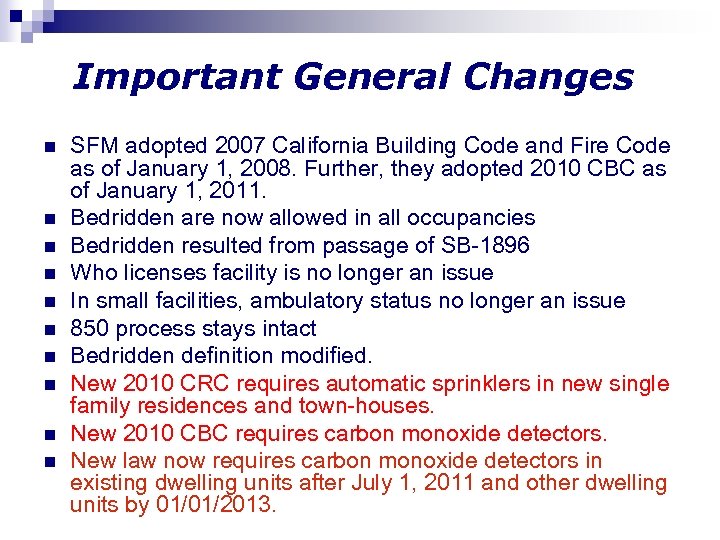 Important General Changes n n n n n SFM adopted 2007 California Building Code