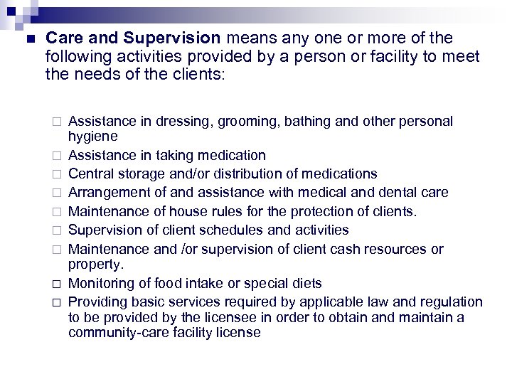 n Care and Supervision means any one or more of the following activities provided