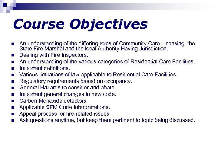 Course Objectives n n n An understanding of the differing roles of Community Care