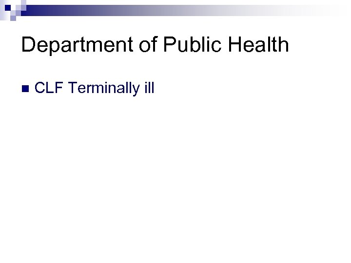 Department of Public Health n CLF Terminally ill 