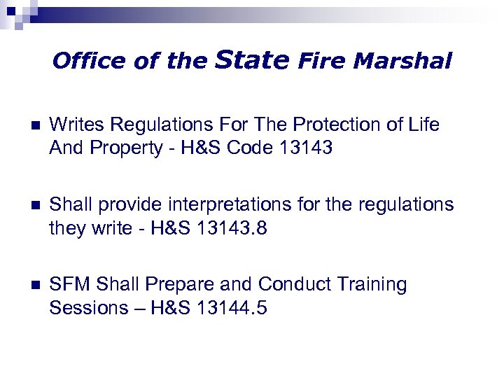 Office of the State Fire Marshal n Writes Regulations For The Protection of Life