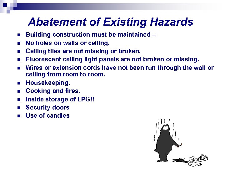Abatement of Existing Hazards n n n n n Building construction must be maintained