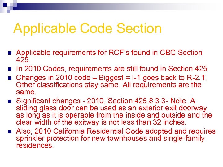 Applicable Code Section n n Applicable requirements for RCF’s found in CBC Section 425.