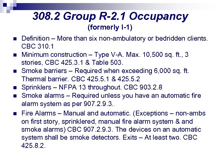 308. 2 Group R-2. 1 Occupancy (formerly I-1) n n n Definition – More