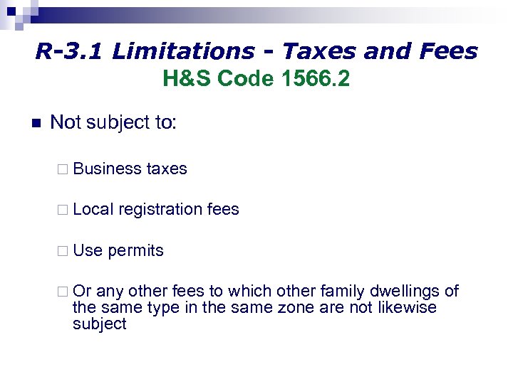 R-3. 1 Limitations - Taxes and Fees H&S Code 1566. 2 n Not subject