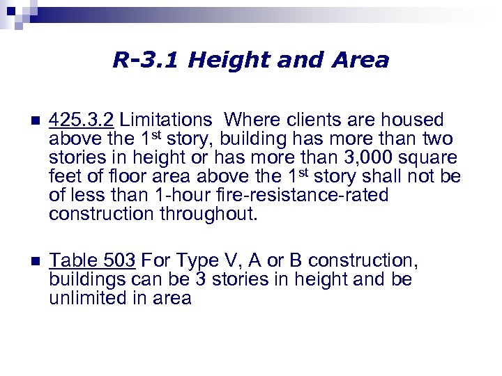 R-3. 1 Height and Area n 425. 3. 2 Limitations Where clients are housed