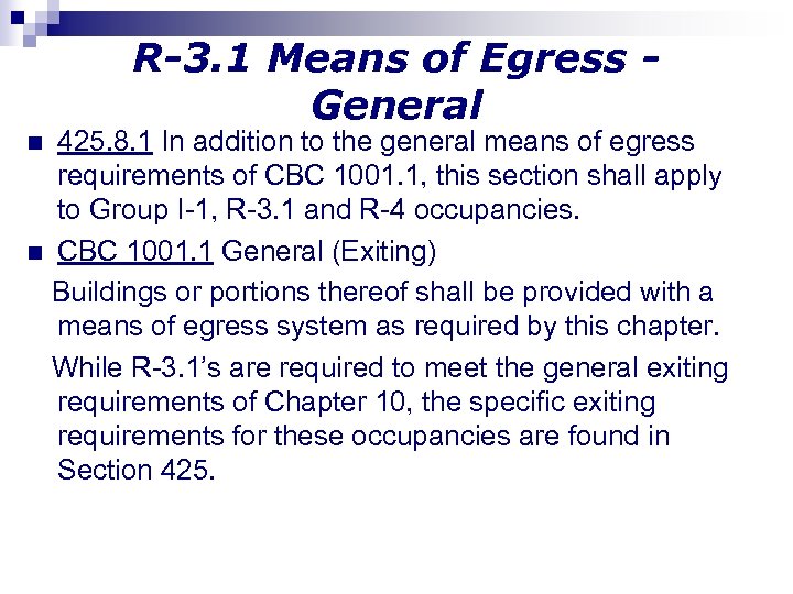 R-3. 1 Means of Egress General 425. 8. 1 In addition to the general