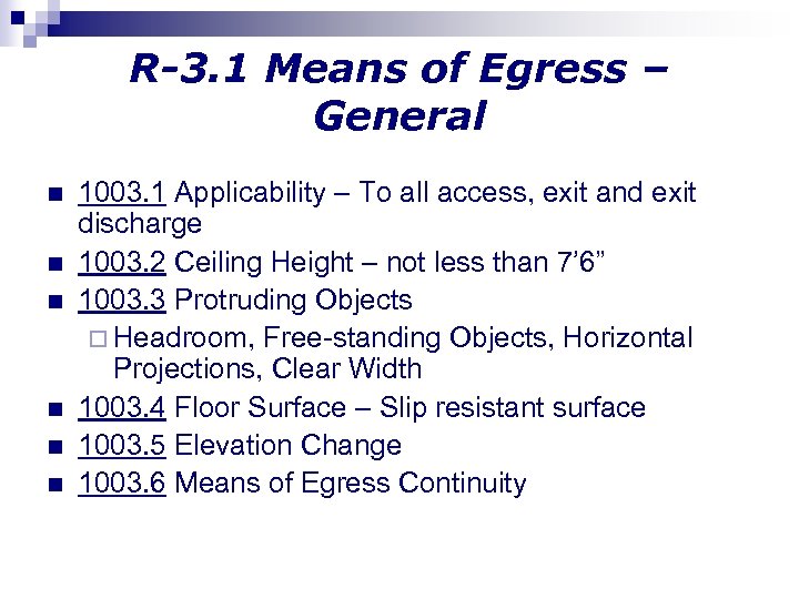 R-3. 1 Means of Egress – General n n n 1003. 1 Applicability –