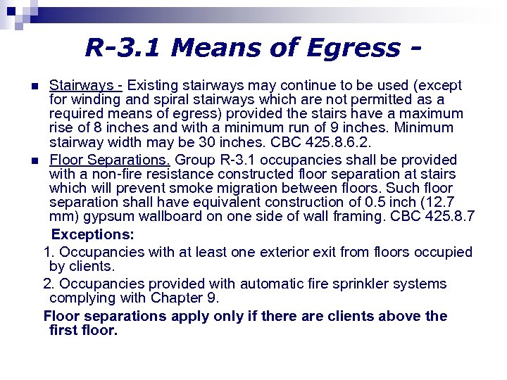 R-3. 1 Means of Egress Stairways - Existing stairways may continue to be used