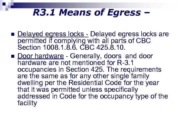 R 3. 1 Means of Egress – n n Delayed egress locks - Delayed