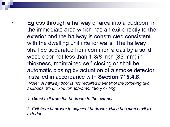  • Egress through a hallway or area into a bedroom in the immediate