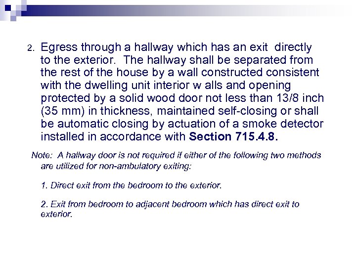 2. Egress through a hallway which has an exit directly to the exterior. The