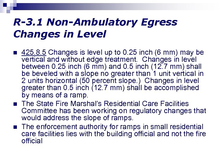 R-3. 1 Non-Ambulatory Egress Changes in Level n n n 425. 8. 5 Changes