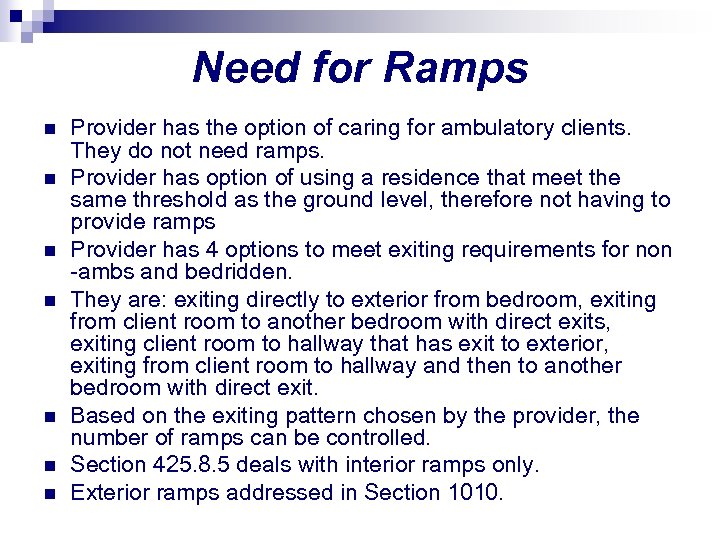 Need for Ramps n n n n Provider has the option of caring for
