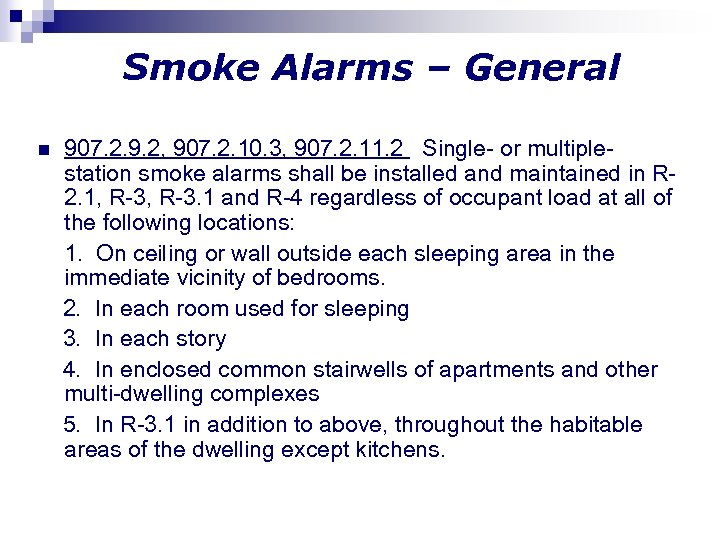 Smoke Alarms – General n 907. 2. 9. 2, 907. 2. 10. 3, 907.