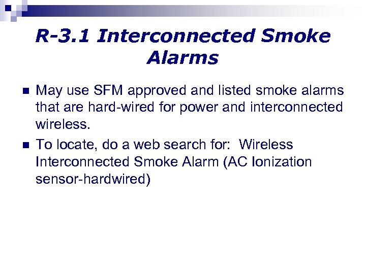 R-3. 1 Interconnected Smoke Alarms n n May use SFM approved and listed smoke