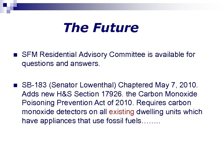 The Future n SFM Residential Advisory Committee is available for questions and answers. n