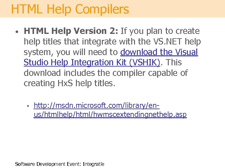 HTML Help Compilers • HTML Help Version 2: If you plan to create help