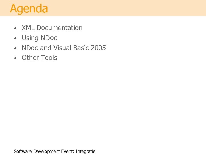Agenda XML Documentation • Using NDoc • NDoc and Visual Basic 2005 • Other