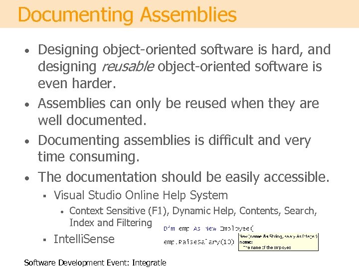 Documenting Assemblies Designing object-oriented software is hard, and designing reusable object-oriented software is even