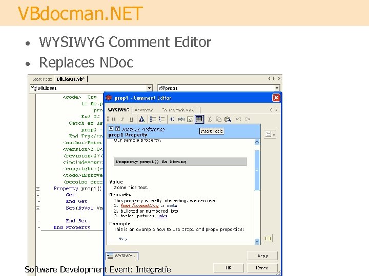 VBdocman. NET WYSIWYG Comment Editor • Replaces NDoc • Software Development Event: Integratie 