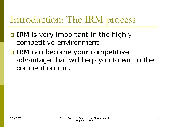 Introduction: The IRM process IRM is very important in the highly competitive environment. p