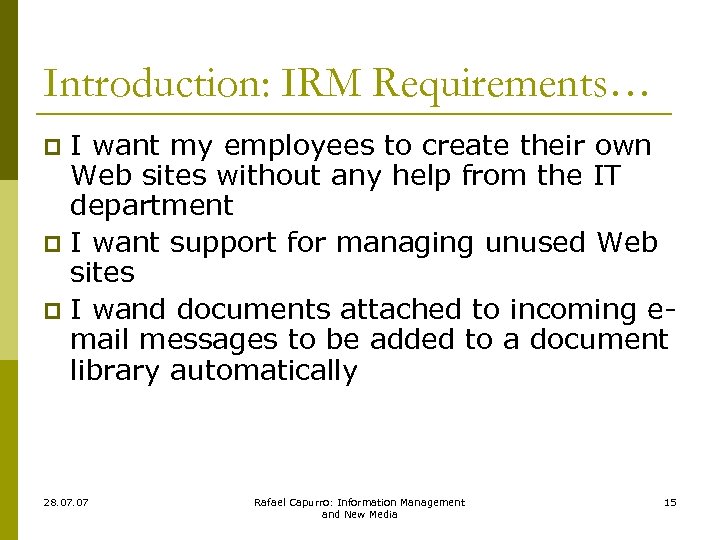 Introduction: IRM Requirements… I want my employees to create their own Web sites without