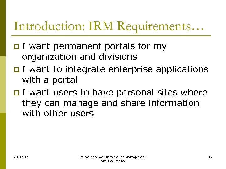 Introduction: IRM Requirements… I want permanent portals for my organization and divisions p I
