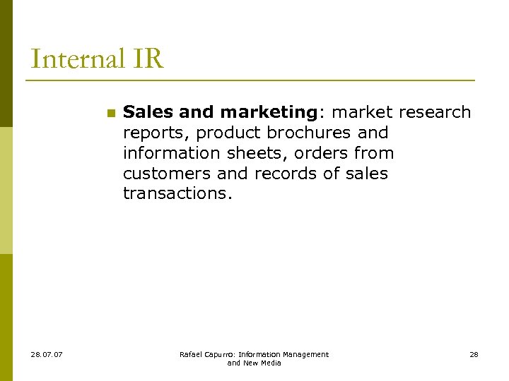 Internal IR n 28. 07 Sales and marketing: market research reports, product brochures and