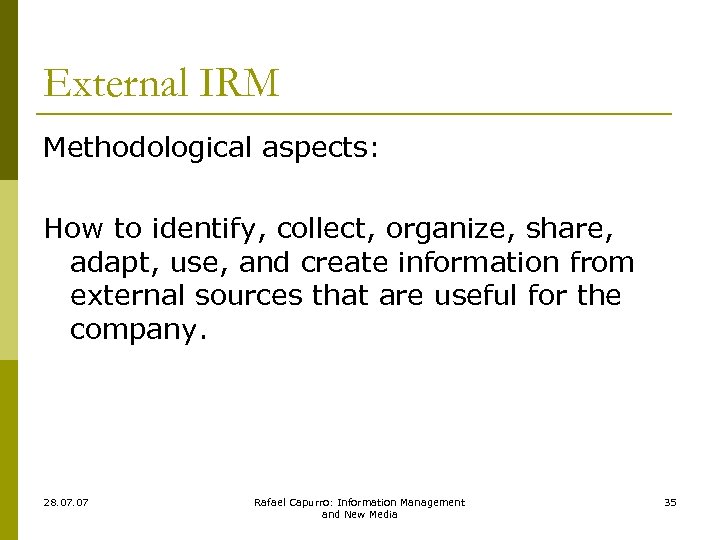 External IRM Methodological aspects: How to identify, collect, organize, share, adapt, use, and create