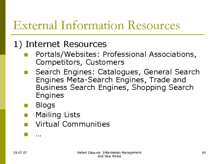 External Information Resources 1) Internet Resources n n n 28. 07 Portals/Websites: Professional Associations,