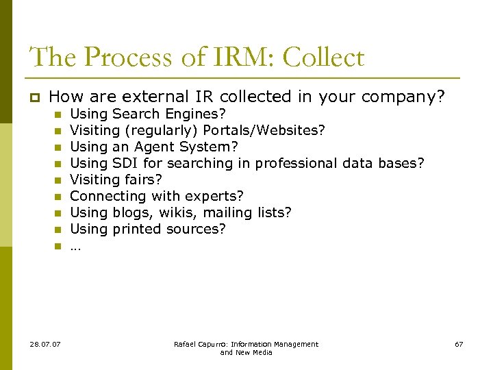 The Process of IRM: Collect p How are external IR collected in your company?