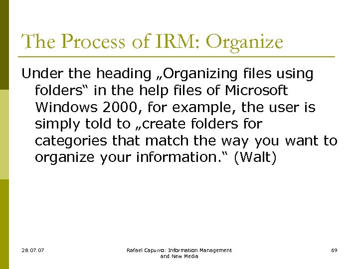 The Process of IRM: Organize Under the heading „Organizing files using folders“ in the