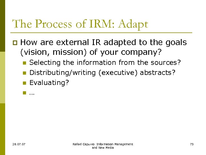 The Process of IRM: Adapt p How are external IR adapted to the goals