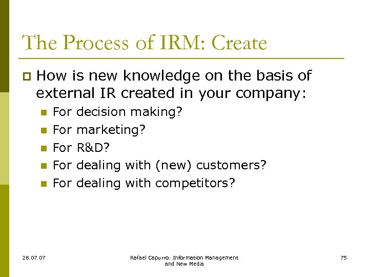 The Process of IRM: Create p How is new knowledge on the basis of