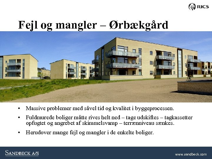 Fejl og mangler – Ørbækgård • Massive problemer med såvel tid og kvalitet i