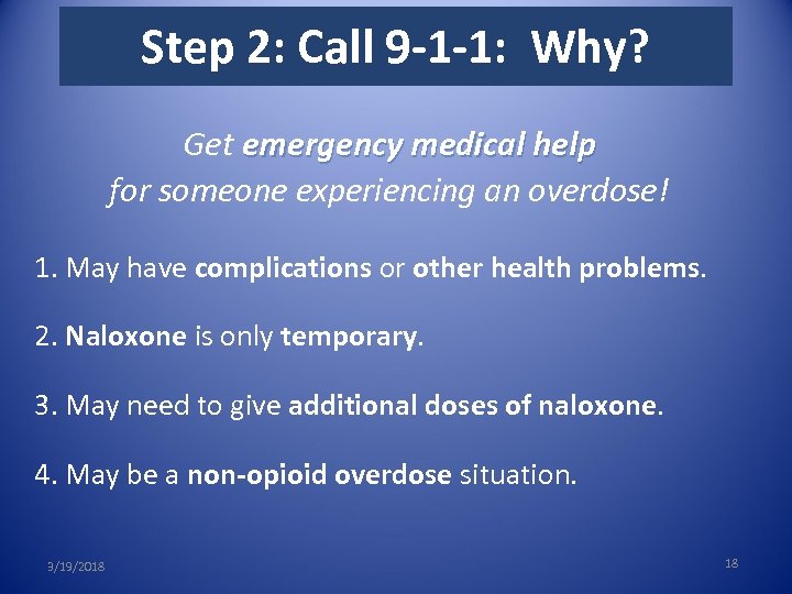 Step 2: Call 9 -1 -1: Why? Get emergency medical help for someone experiencing