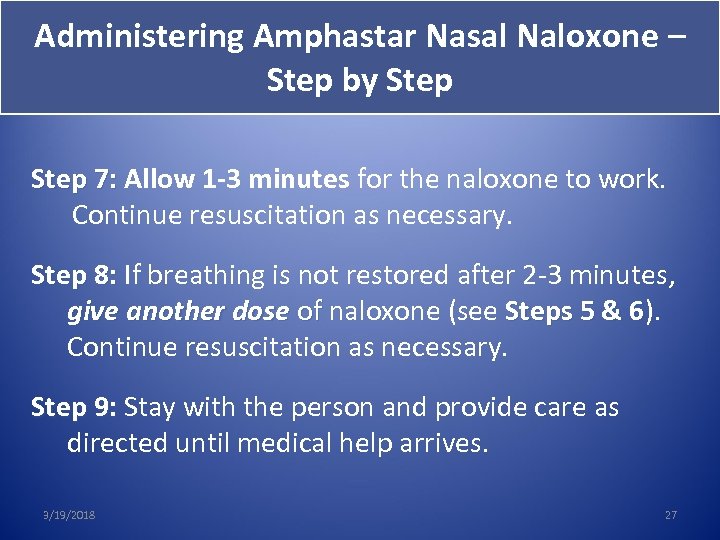 Administering Amphastar Nasal Naloxone – Step by Step 7: Allow 1 -3 minutes for