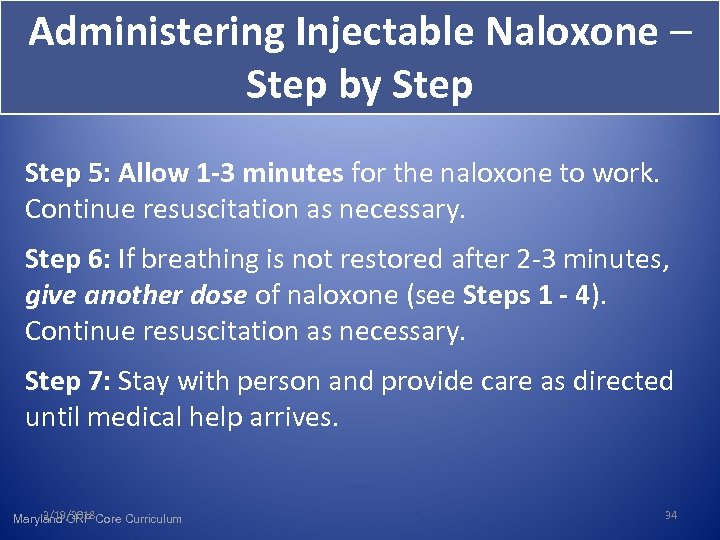 Administering Injectable Naloxone – Step by Step 5: Allow 1 -3 minutes for the