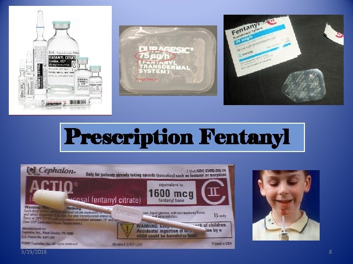 Prescription Fentanyl 3/19/2018 8 