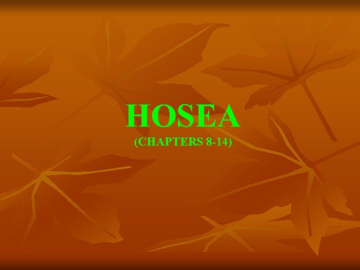 HOSEA (CHAPTERS 8 -14) 