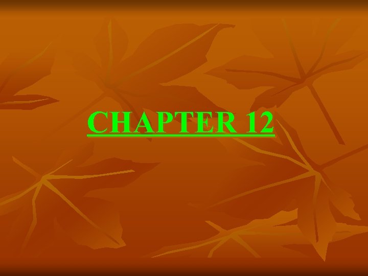 CHAPTER 12 