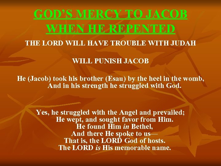 GOD’S MERCY TO JACOB WHEN HE REPENTED THE LORD WILL HAVE TROUBLE WITH JUDAH