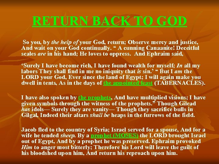 RETURN BACK TO GOD So you, by the help of your God, return; Observe