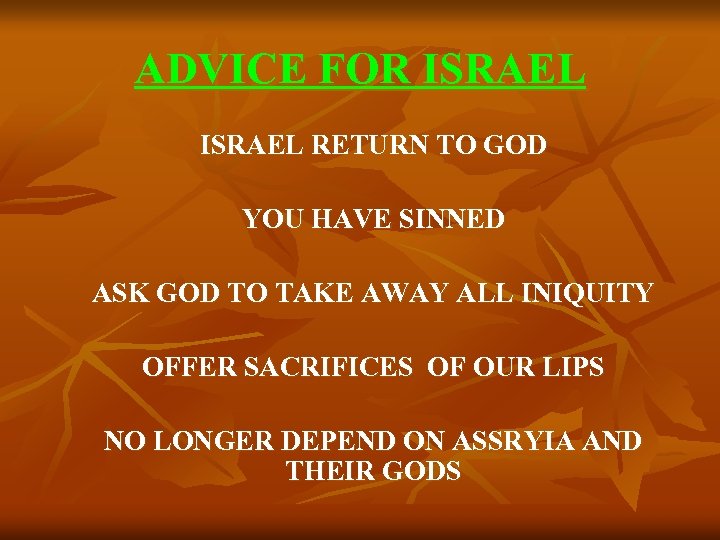 ADVICE FOR ISRAEL RETURN TO GOD YOU HAVE SINNED ASK GOD TO TAKE AWAY