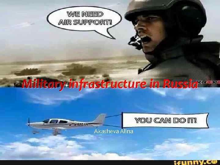 Military infrastructure in Russia Akasheva Alina 