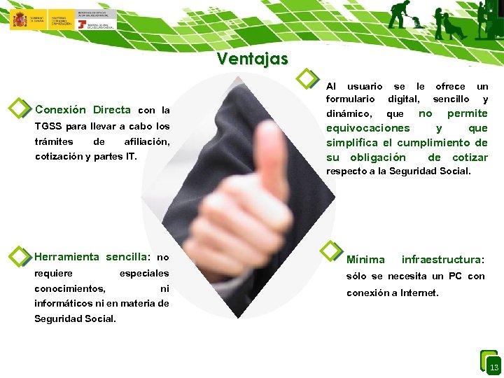 Ventajas Conexión Directa con la TGSS para llevar a cabo los trámites de afiliación,