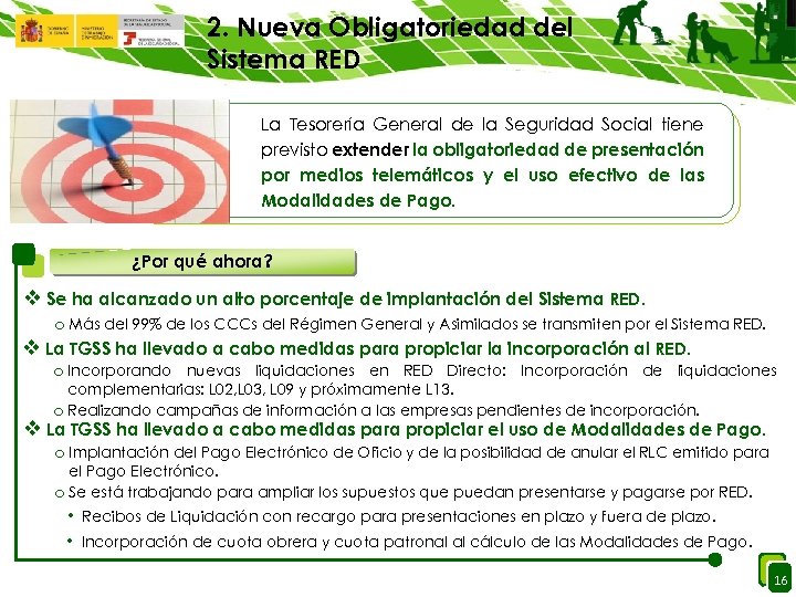 2. Nueva Obligatoriedad del Sistema RED La Tesorería General de la Seguridad Social tiene